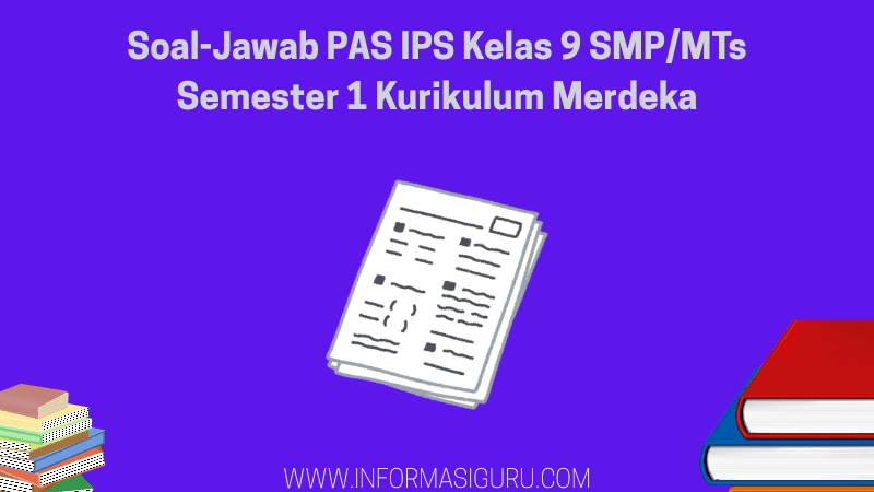 Terbukti Kisi-Kisi STS 2026 Identik dengan Soal PAS IPS Kelas 9 Semester 1 Kurikulum 2013