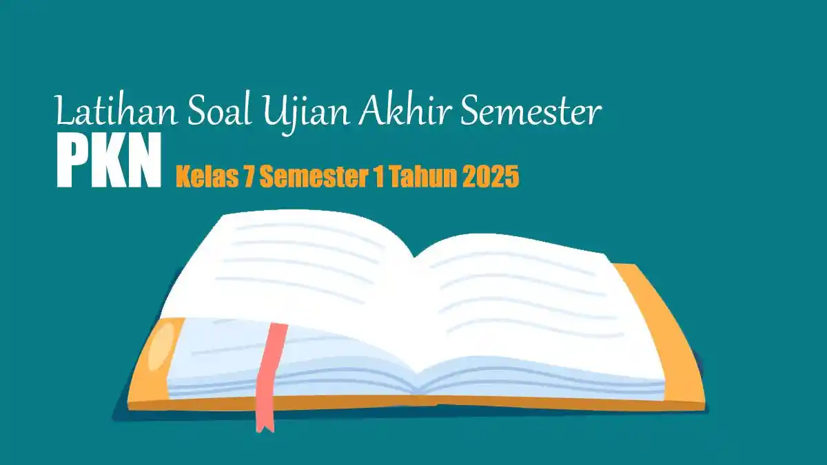 3 Soal PKN Kelas 7 Semester 1 Beserta Jawabannya yang Paling Sering Muncul di STS 2026