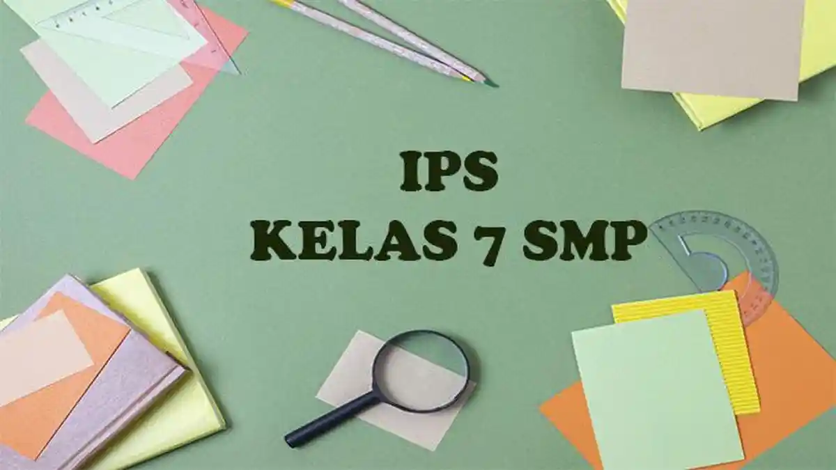Contoh Soal UAS IPS Kelas 7 SMP Kurikulum Merdeka 2025 Lengkap dengan