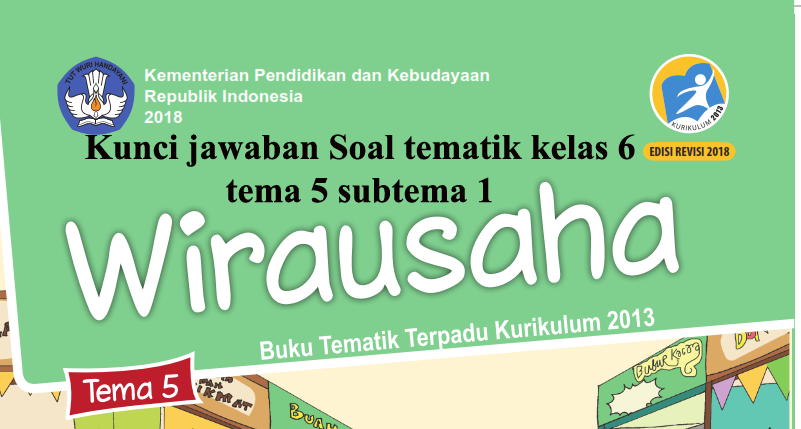 Rahasia 5 Contoh Soal Tema 5 Subtema 1 Kelas 6 Riefawa 2018 yang Bikin Nilai Naik Sekarang
