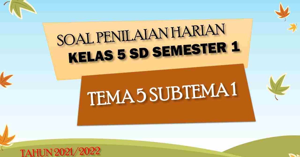 Ternyata Ini Contoh Soal Tema 5 Subtema 1 Kelas 5 yang Sering Muncul, Wajib Kamu Pelajari Sebelum Ulangan!